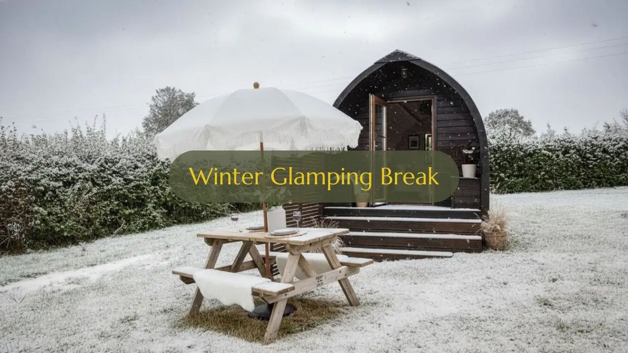 Winter Glamping Break